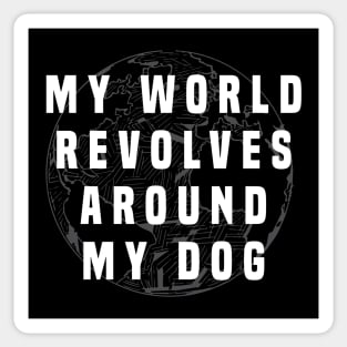 Dog Lover | My world revolves my dog Sticker